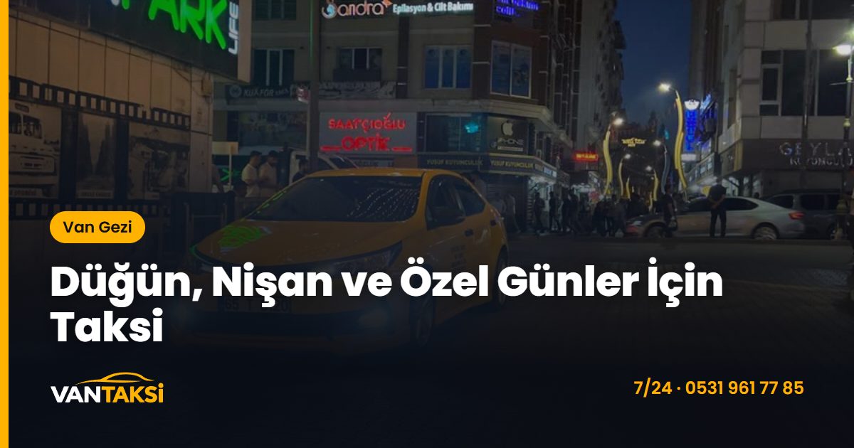 Düğün, Nişan ve Özel Günler İçin Taksi