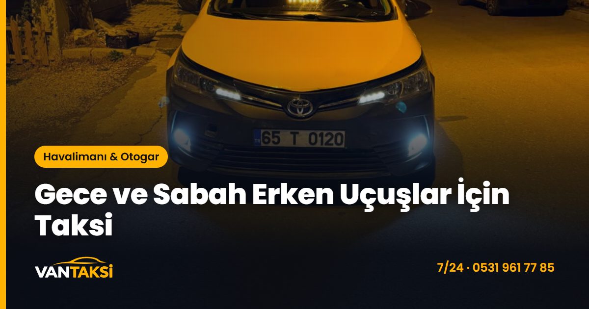 Gece ve Sabah Erken Uçuşlar İçin Taksi