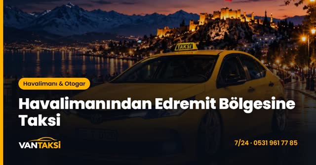 Havalimanından Edremit Bölgesine Taksi