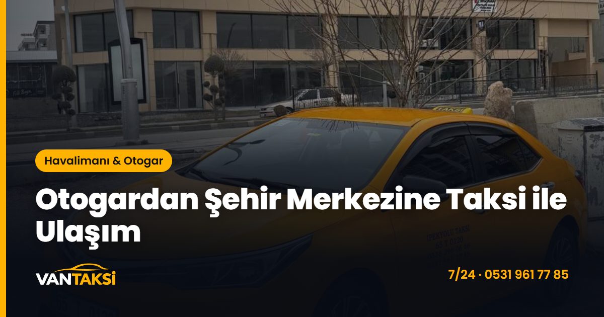 Otogardan Şehir Merkezine Taksi ile Ulaşım