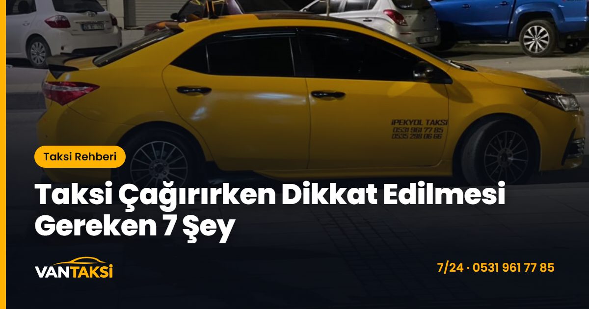 Taksi Çağırırken Dikkat Edilmesi Gereken 7 Şey