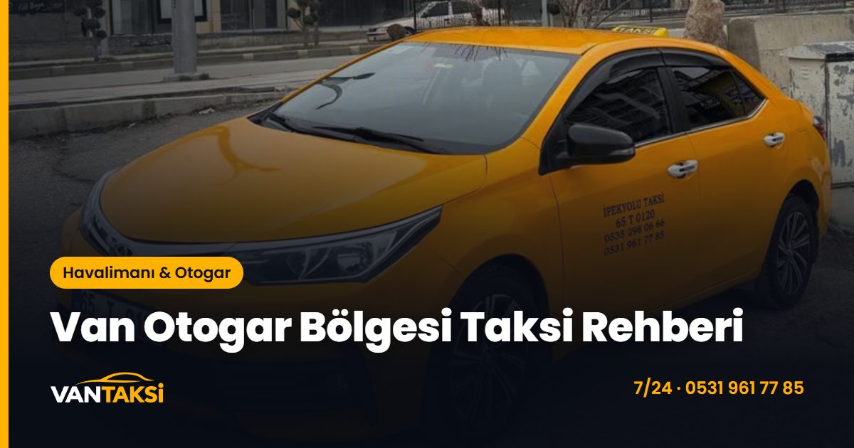 Van Otogar Bölgesi Taksi Rehberi