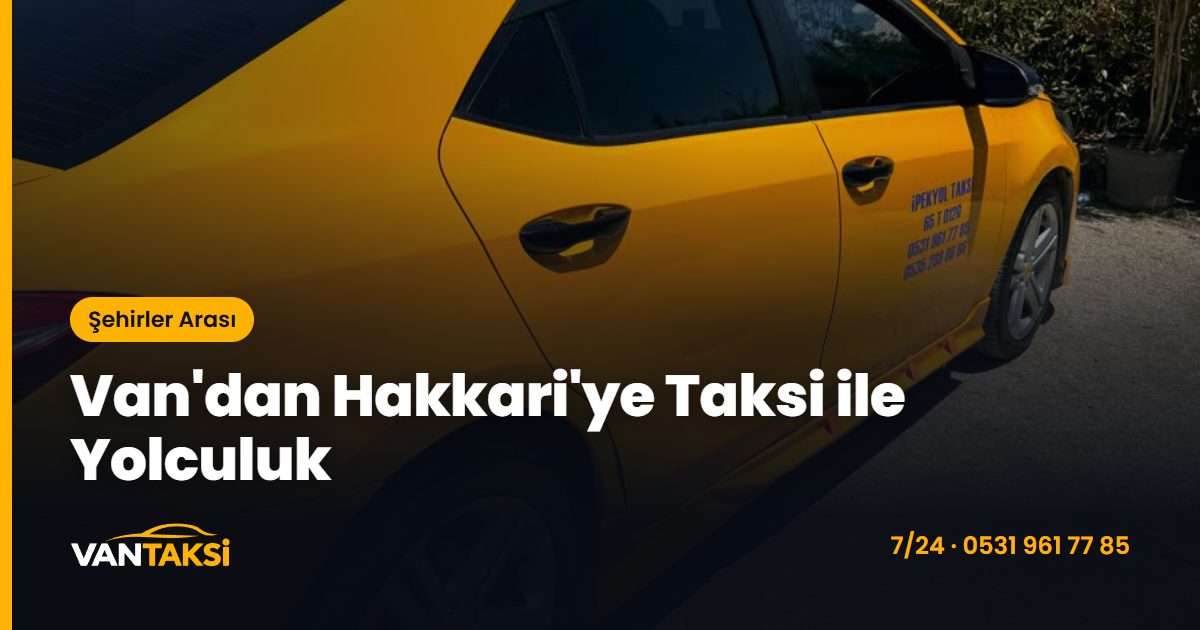 Van'dan Hakkari'ye Taksi ile Yolculuk
